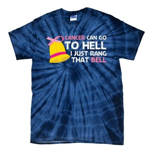 Cancer Can Go To Hell I Just Rang That Bell Breast Caner Tie-Dye T-Shirt