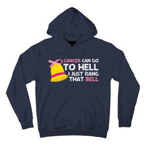 Cancer Can Go To Hell I Just Rang That Bell Breast Caner Tall Hoodie