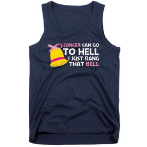 Cancer Can Go To Hell I Just Rang That Bell Breast Caner Tank Top