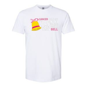 Cancer Can Go To Hell I Just Rang That Bell Breast Caner Softstyle CVC T-Shirt