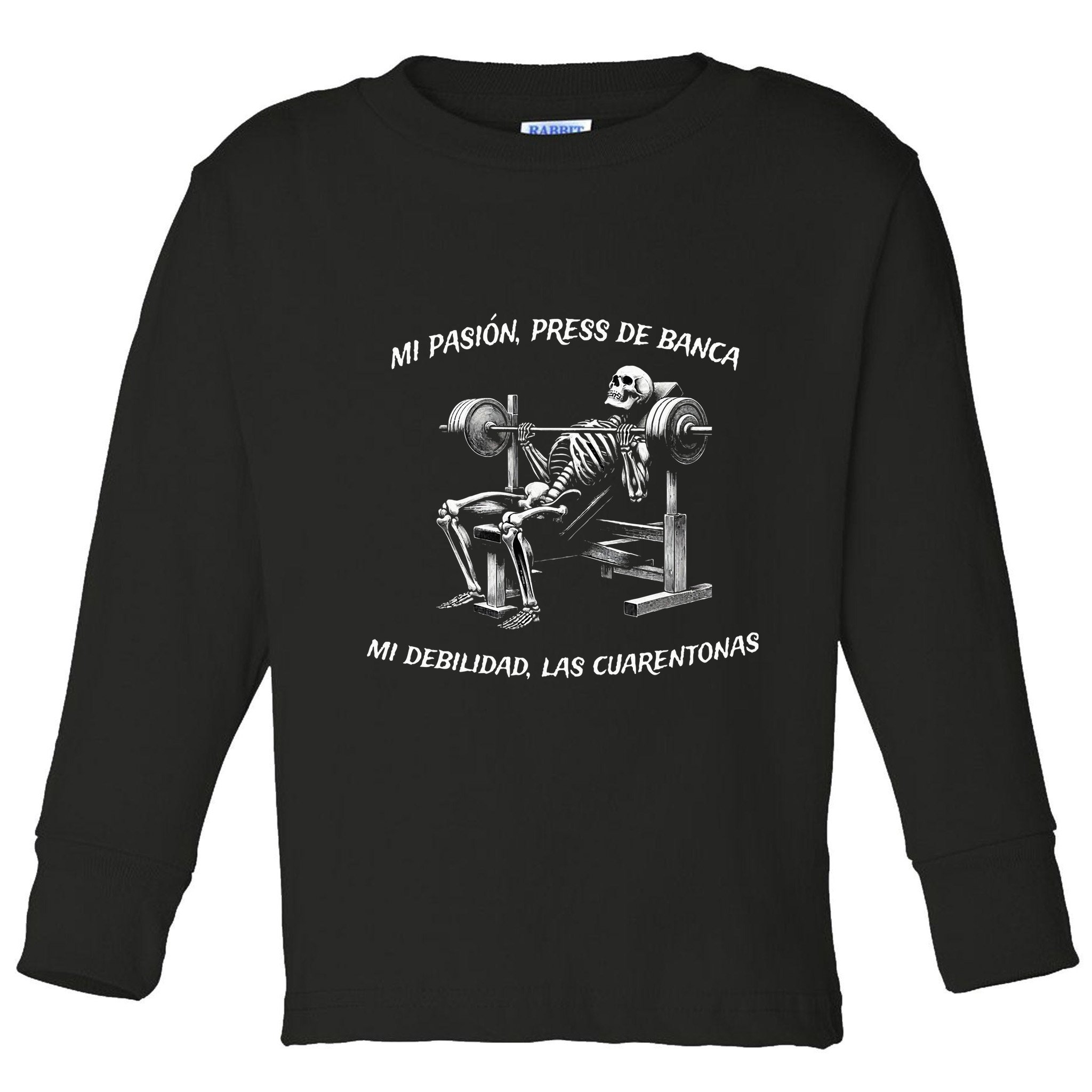 Calacas Chidas Gym Mexican Sayings Funny Sarcasm Slang Toddler Long Sleeve Shirt