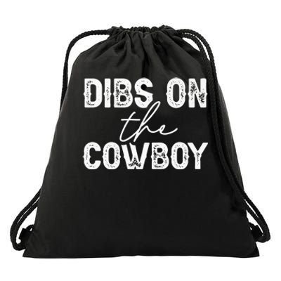 Cowgirl Country Girl Dibs On The Cowboy Rodeo Horse Southern Drawstring Bag