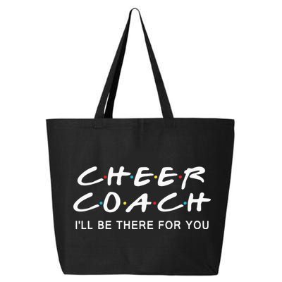 Cheer Coach Gift Cheer Coach Ill Be There For You 25L Jumbo Tote