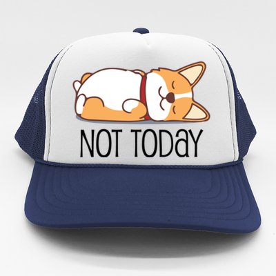 Cute Corgi Gift Funny Dog Lover Gift Not Today Lazy Animal Gift Trucker Hat