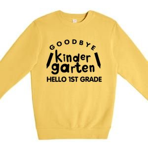 Cool Chic Goodbye Kindergarten Hello 1St Grade Gift Premium Crewneck Sweatshirt