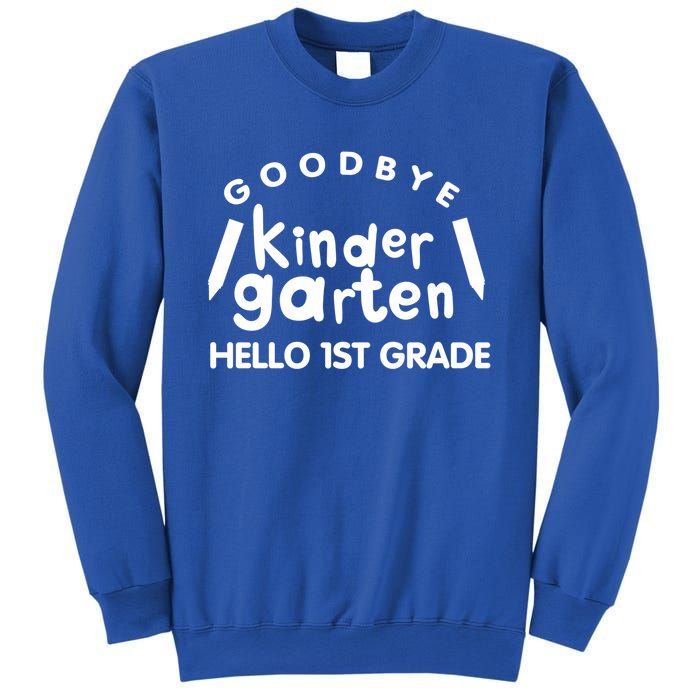 Cool Chic Goodbye Kindergarten Hello 1St Grade Gift Sweatshirt