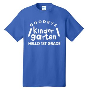 Cool Chic Goodbye Kindergarten Hello 1St Grade Gift Tall T-Shirt