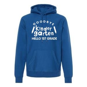 Cool Chic Goodbye Kindergarten Hello 1St Grade Gift Premium Hoodie