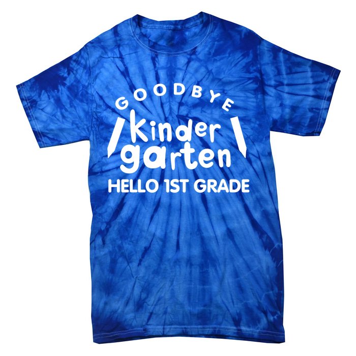 Cool Chic Goodbye Kindergarten Hello 1St Grade Gift Tie-Dye T-Shirt