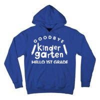 Cool Chic Goodbye Kindergarten Hello 1St Grade Gift Tall Hoodie