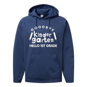 Cool Chic Goodbye Kindergarten Hello 1St Grade Gift Performance Fleece Hoodie