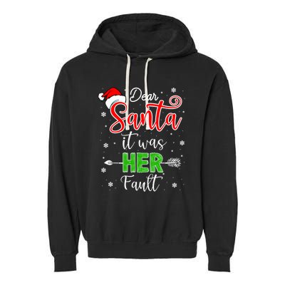 Christmas Couples Gift Dear Santa It Was Her Fault Gift Garment-Dyed Fleece Hoodie