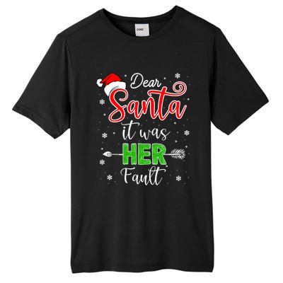 Christmas Couples Gift Dear Santa It Was Her Fault Gift Tall Fusion ChromaSoft Performance T-Shirt