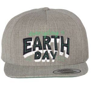 Climate Change Global Warming Everyday Is Earth Day Gift Wool Snapback Cap