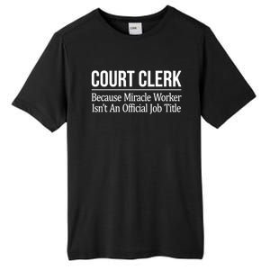 Court Clerk Gift Because Miracle Worker Isn't A Job Title Gift Tall Fusion ChromaSoft Performance T-Shirt