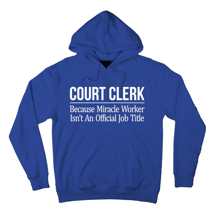 Court Clerk Gift Because Miracle Worker Isn't A Job Title Gift Hoodie