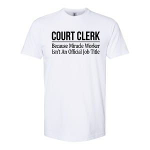 Court Clerk Gift Because Miracle Worker Isn't A Job Title Gift Softstyle CVC T-Shirt