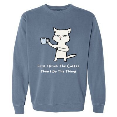 Cute Cat Gift For Kitten Lovers Funny Cat Drink Coffee Garment-Dyed Sweatshirt