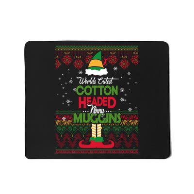 Cutest Cotton Headed Ninny Muggins Funny Christmas Elf Mousepad