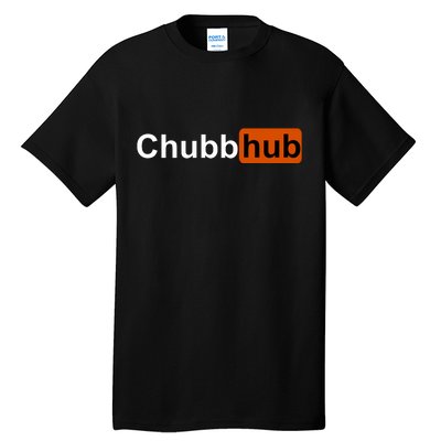 Chubbhub, Chubb Hub Funny Tall T-Shirt