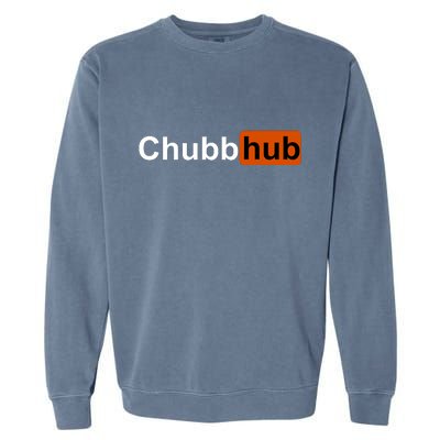 Chubbhub, Chubb Hub Funny Garment-Dyed Sweatshirt