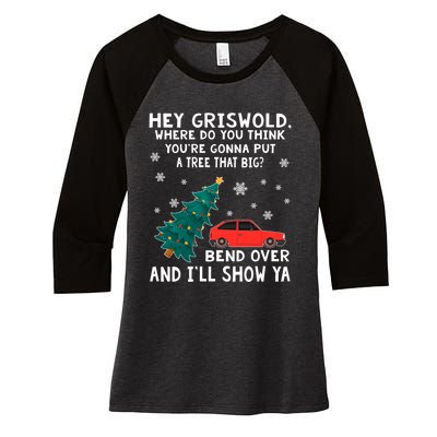 Christmas Cars Hey Griswold Where Do You Think You're Gonna Put A Tree That Big Women's Tri-Blend 3/4-Sleeve Raglan Shirt