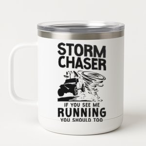 CStorm Chaser Hurricane Meteorology Tornado Storm Chaser If 12 oz Stainless Steel Tumbler Cup