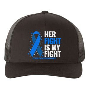 Colon Cancer Her Fight is my Fight Colon Cancer Awareness Yupoong Adult 5-Panel Trucker Hat