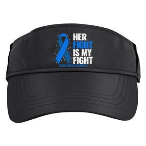 Colon Cancer Her Fight is my Fight Colon Cancer Awareness Adult Drive Performance Visor