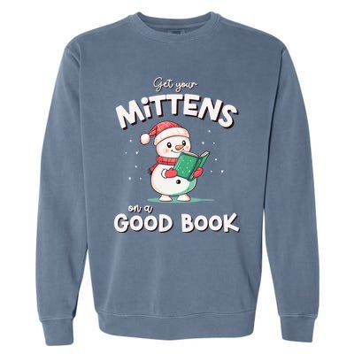 Cute Christmas Holiday Snow Mittens On A Good Book Gift Garment-Dyed Sweatshirt