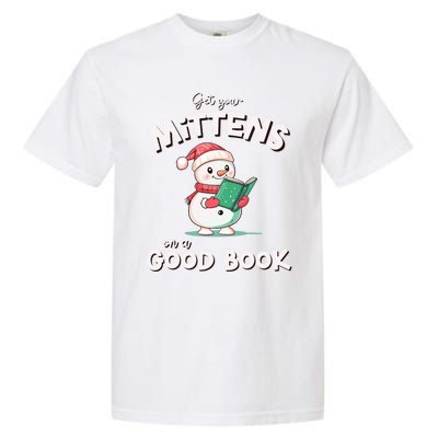 Cute Christmas Holiday Snow Mittens On A Good Book Gift Garment-Dyed Heavyweight T-Shirt