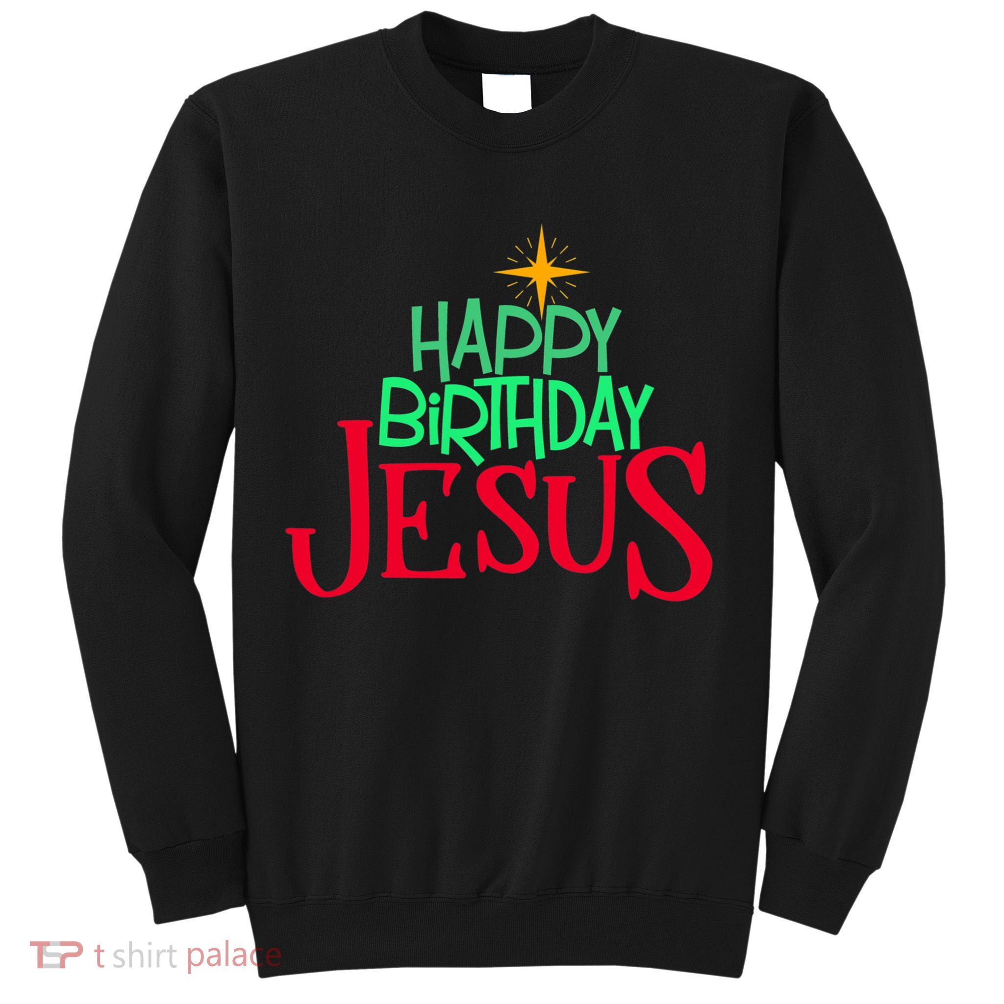 Christian Christmas HAPPY BIRTHDAY JESUS Women Men Kids Gift Sweatshirt
