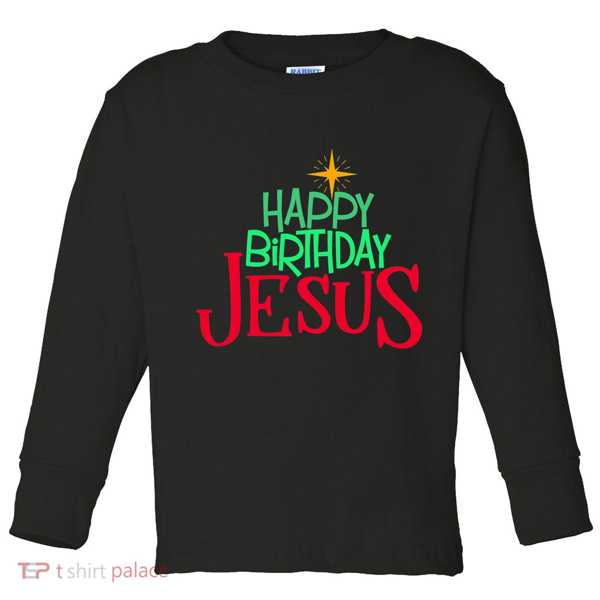 Christian Christmas HAPPY BIRTHDAY JESUS Women Men Kids Gift Toddler Long Sleeve Shirt