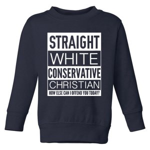 Conservative Christian How Can I Offend You Today Toddler Sweatshirt