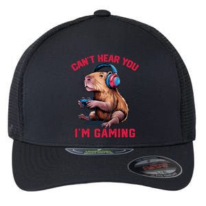 Capybara CanT Hear You IM Gaming Funny Gamer Gift Flexfit Unipanel Trucker Cap