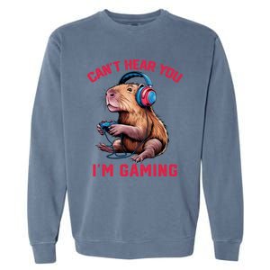 Capybara CanT Hear You IM Gaming Funny Gamer Gift Garment-Dyed Sweatshirt