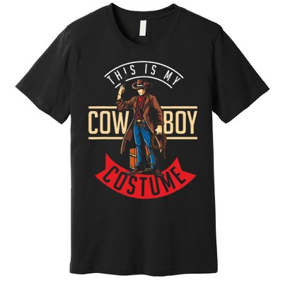 Cowboy Costume Halloween Western Gift Idea Cowboy Premium T-Shirt