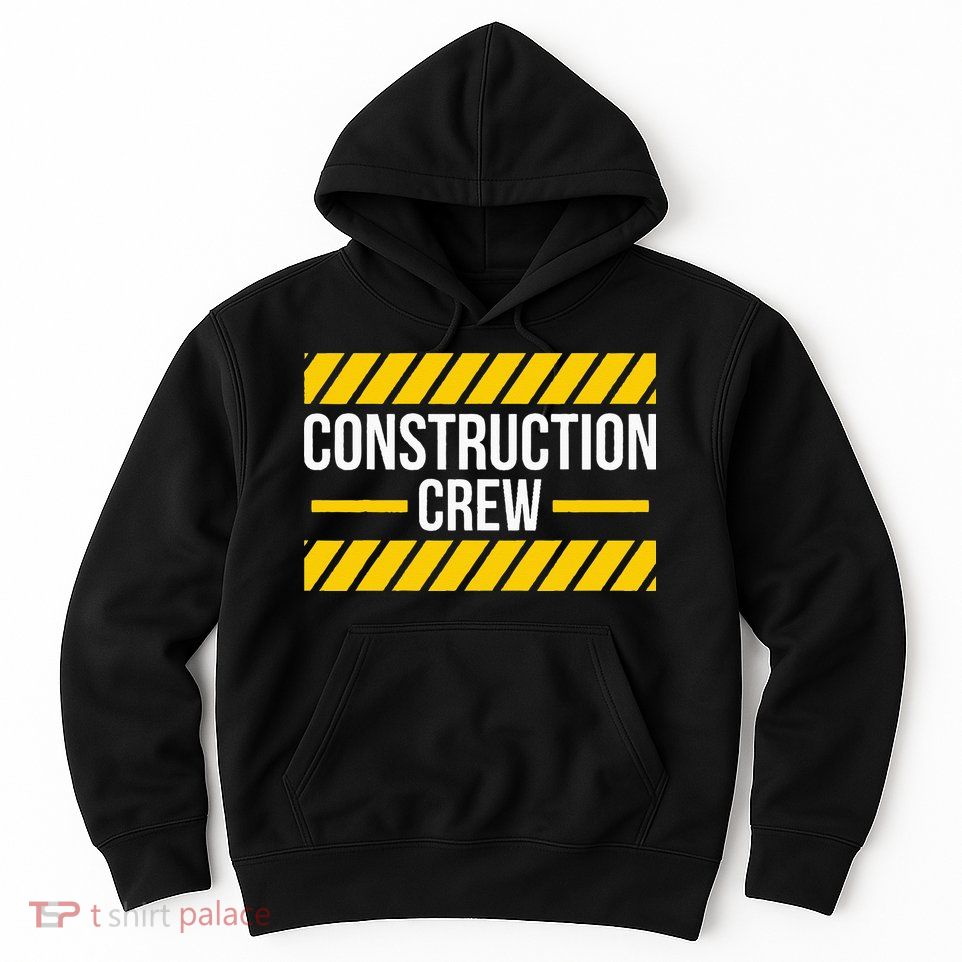 Construction Crew & Highway Worker Hoodie