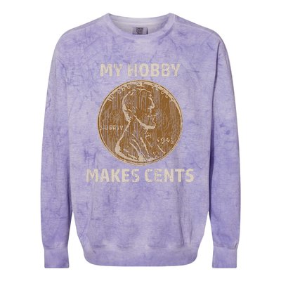 Coin Collector Hobby Gift Numismatics Collecting Makes Cents Colorblast Crewneck Sweatshirt