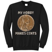 Coin Collector Hobby Gift Numismatics Collecting Makes Cents Sweatshirt