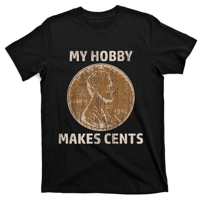 Coin Collector Hobby Gift Numismatics Collecting Makes Cents T-Shirt