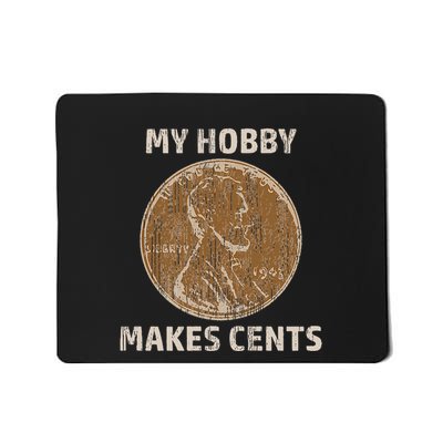Coin Collector Hobby Gift Numismatics Collecting Makes Cents Mousepad