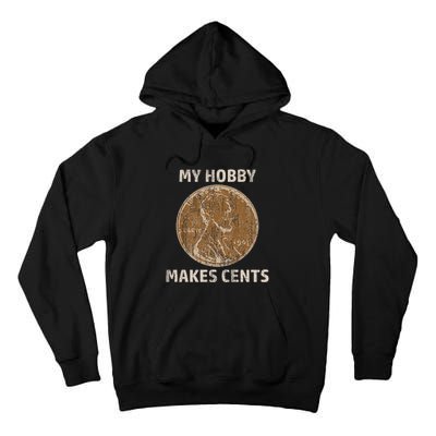 Coin Collector Hobby Gift Numismatics Collecting Makes Cents Tall Hoodie