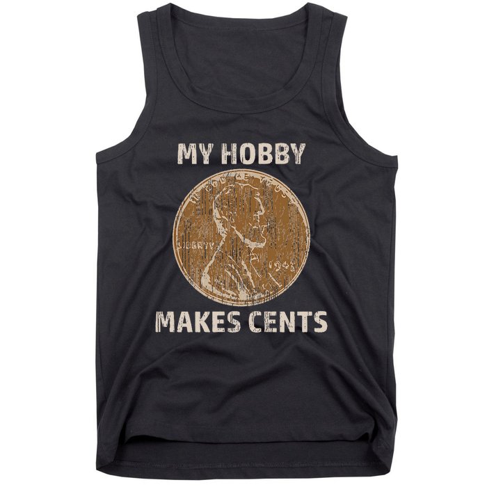 Coin Collector Hobby Gift Numismatics Collecting Makes Cents Tank Top