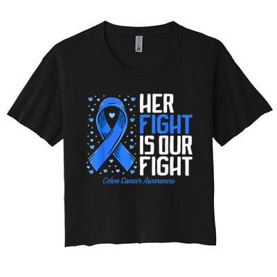 Colon Cancer Her Fight is our Fight Colon Cancer Awareness Women's Crop Top Tee