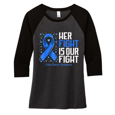 Colon Cancer Her Fight is our Fight Colon Cancer Awareness Women's Tri-Blend 3/4-Sleeve Raglan Shirt