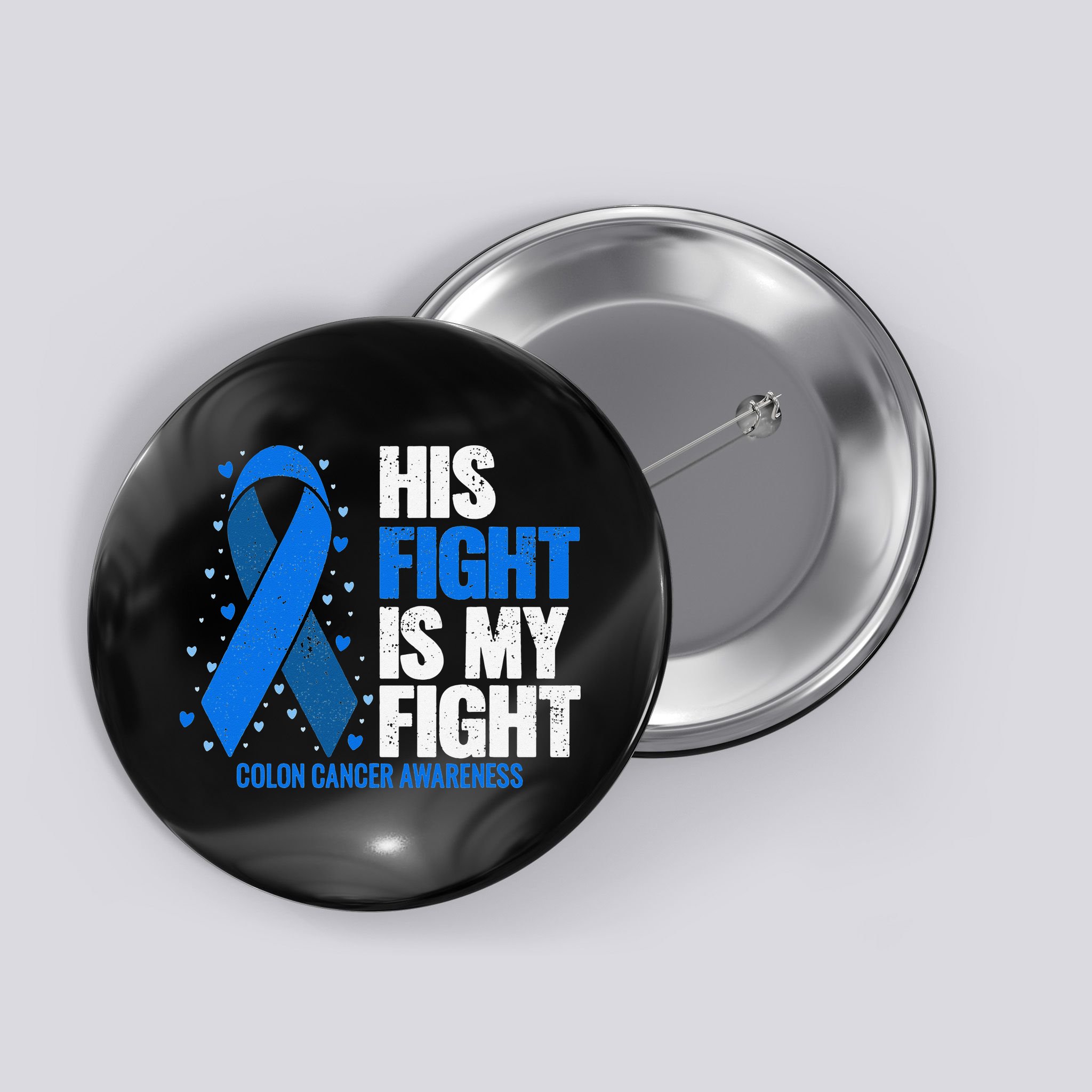 Colon Cancer His Fight is my Fight Colon Cancer Awareness Button