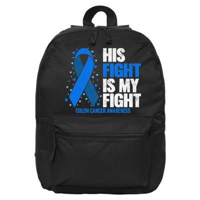 Colon Cancer His Fight is my Fight Colon Cancer Awareness 16 in Basic Backpack