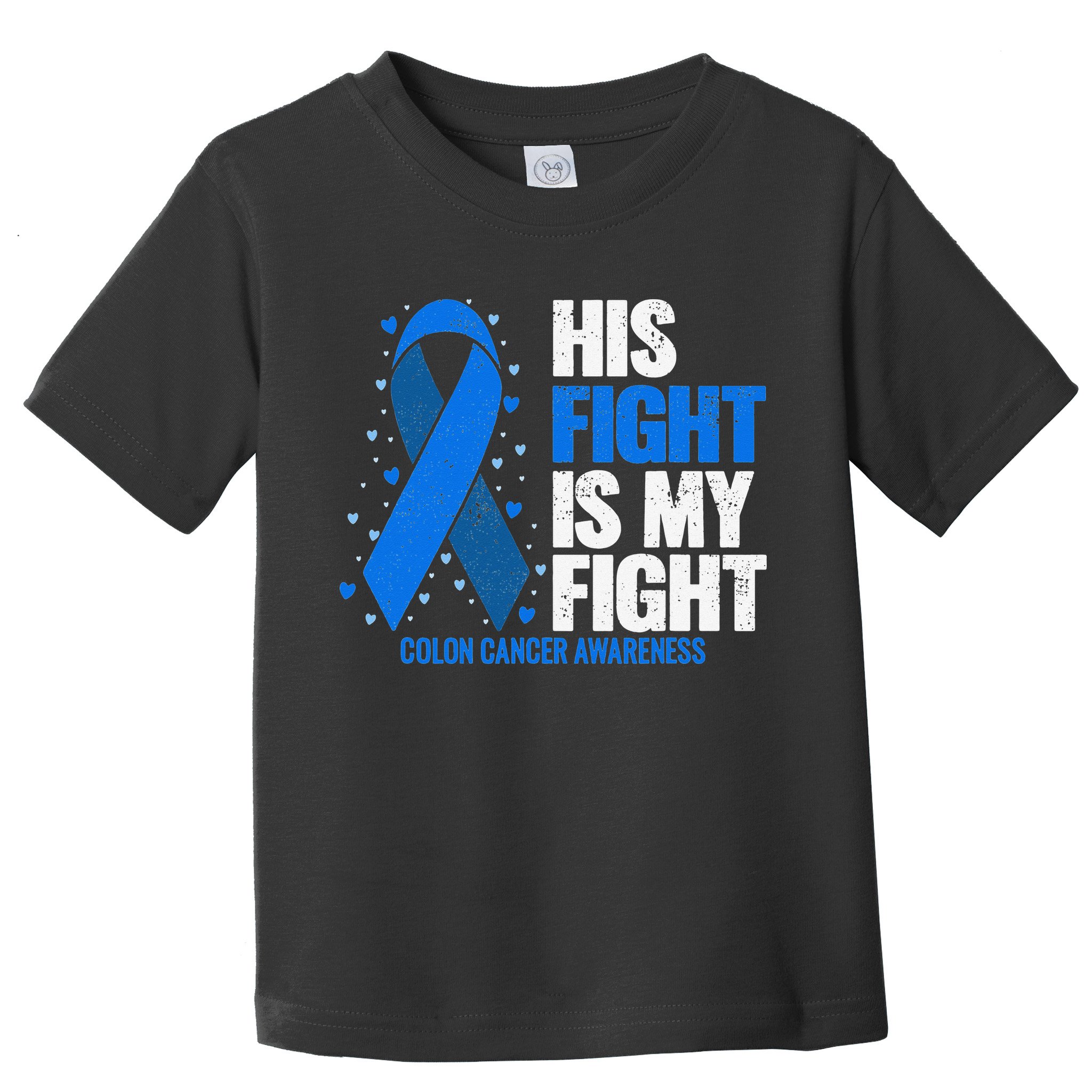 Colon Cancer His Fight is my Fight Colon Cancer Awareness Toddler T-Shirt