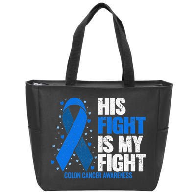 Colon Cancer His Fight is my Fight Colon Cancer Awareness Zip Tote Bag